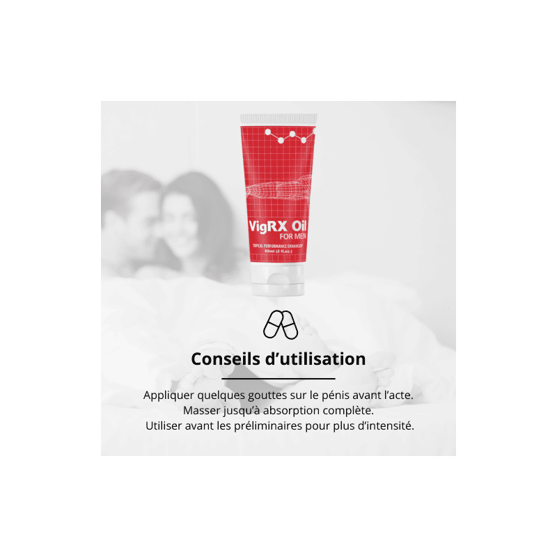 conseils d'utilisation vigrx huile d'érection